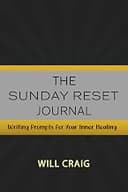 The Sunday Reset Journal: Writing Prompts for your Inner Healing