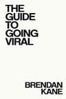 The Guide to Going Viral