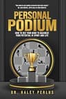 Personal Podium: How to Use Your Mind to Maximize Your Potential In Sport and Life