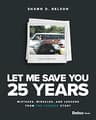 Let Me Save You 25 Years: Mistakes, Miracles, and Lessons from the Lovesac Story