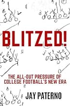 Blitzed! The All-Out Pressure of College Football's New Era