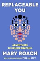 Replaceable You: Adventures in Human Anatomy