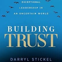 Building Trust: Exceptional Leadership in an Uncertain World