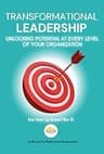 Transformational Leadership: Unlocking Potential at Every Level of Your Organization