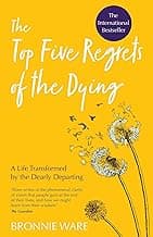 The Top Five Regrets of the Dying