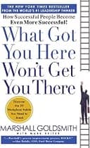 What Got You Here Won't Get You There