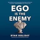 Ego is the Enemy
