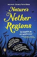 Nature's Nether Regions: What the Sex Lives of Bugs, Birds, and Beasts Tell Us About Evolution, Biodiversity, and Ourselves