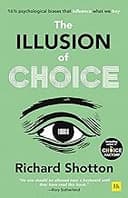 The Illusion of Choice: 16½ Psychological Biases That Influence What We Buy