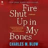 Fire Shut Up in My Bones