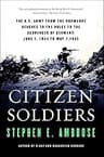Citizen Soldier by Stephen Ambrose