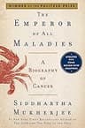 The Emperor of All Maladies