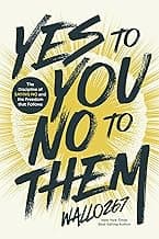 Yes to You, No to Them: The Discipline of Saying No and the Freedom that Follows