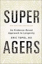 Super Agers: An Evidence-Based Approach to Longevity