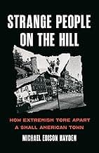Strange People on the Hill: How Extremism Tore Apart a Small American Town