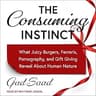 The Consuming Instinct