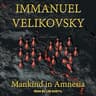Mankind in Amnesia