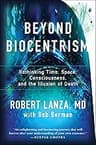 Beyond Biocentrism