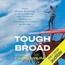 Tough Broad: From Boogie Boarding to Wing Walking, How Outdoor Adventure Improves Our Lives as We Age