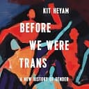 Before We Were Trans