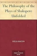 The Philosophy of the Plays of Shakespeare Unfolded
