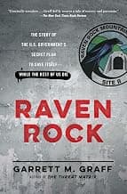Raven Rock: The Story of the U.S. Government's Secret Plan to Save Itself While the Rest of Us Die