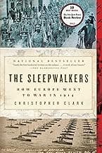 The Sleepwalkers: How Europe Went to War in 1914