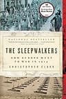 The Sleepwalkers: How Europe Went to War in 1914