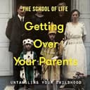 Getting Over Your Parents