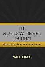 The Sunday Reset Journal: Writing Prompts for your Inner Healing