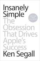 Insanely Simple: The Obsession That Drives Apple's Success