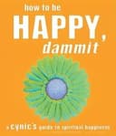 How to Be Happy, Dammit