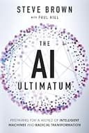 The AI Ultimatum: Preparing for a World of Intelligent Machines and Radical Transformation