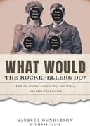 What Would the Rockefellers Do