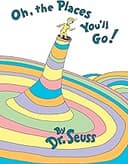 Oh, the Places You'll Go!
