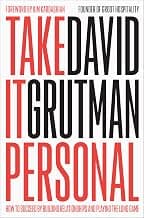 Take It Personal: How to Succeed by Building Relationships and Playing the Long Game