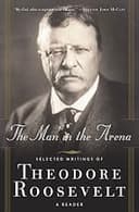 Man in the Arena by Theodore Roosevelt