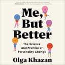 Me But Better: The Science and Promise of Personality Change