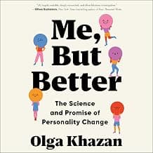 Me But Better: The Science and Promise of Personality Change