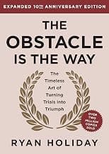 The Obstacle Is The Way