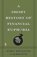 The Short History of Financial Euphoria