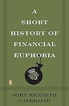The Short History of Financial Euphoria
