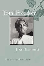 Krishnamurti Total Freedom