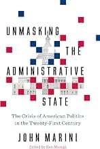 Unmasking the Administrative State