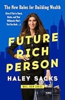 Future Rich Person: The New Rules for Building Wealth