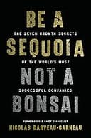 Be a Sequoia, Not a Bonsai