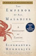 The Emperor of All Maladies