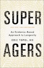 Super Agers: An Evidence-Based Approach to Longevity