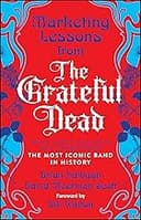 Marketing Lessons from the Grateful Dead