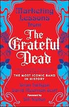 Marketing Lessons from the Grateful Dead